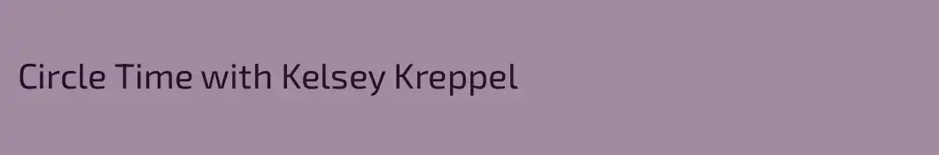 Circle Time with Kelsey Kreppel